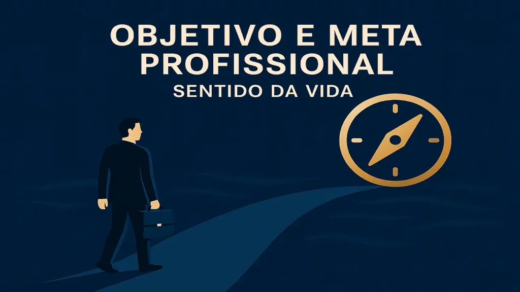Objetivo e Meta Profissional: Convergência Estratégica 7 Objetivo e Meta Profissional Sentido da Vida